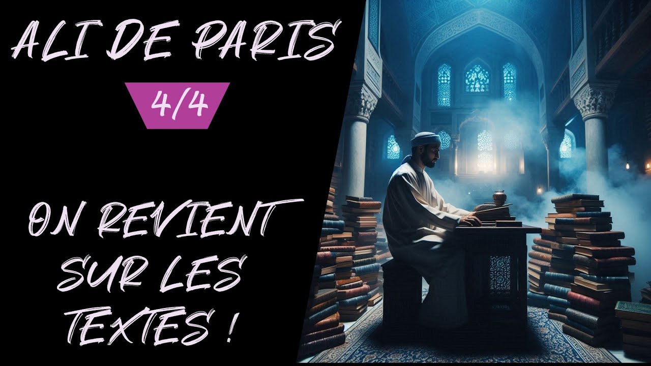 Ali de Paris - 4/4 - Retour aux textes de l&rsquo;Islam sunnite !