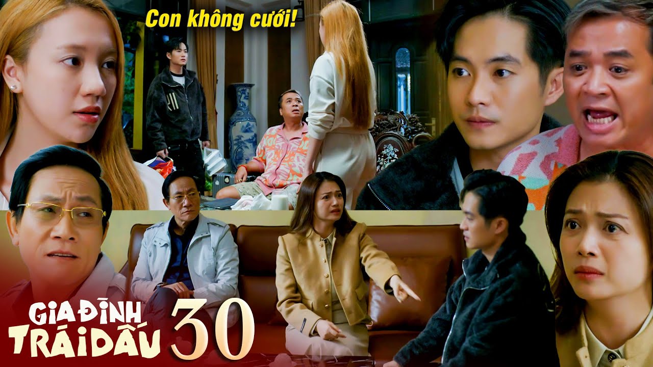 GIA ĐÌNH TRÁI DẤU - 30 | Vân tuyên bố không cưới nữa, Đức bất ngờ vì bố đồng ý hôn sự 1 cách dễ dàng