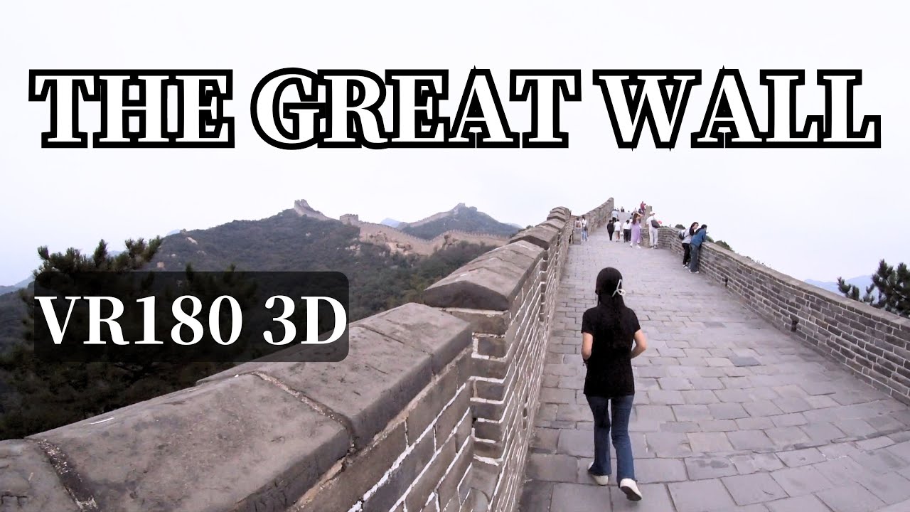 VR180 3D｜THE GREAT WALL｜北京 八达岭长城｜Exploring One of the Greatest Projects in Ancient China with CICI