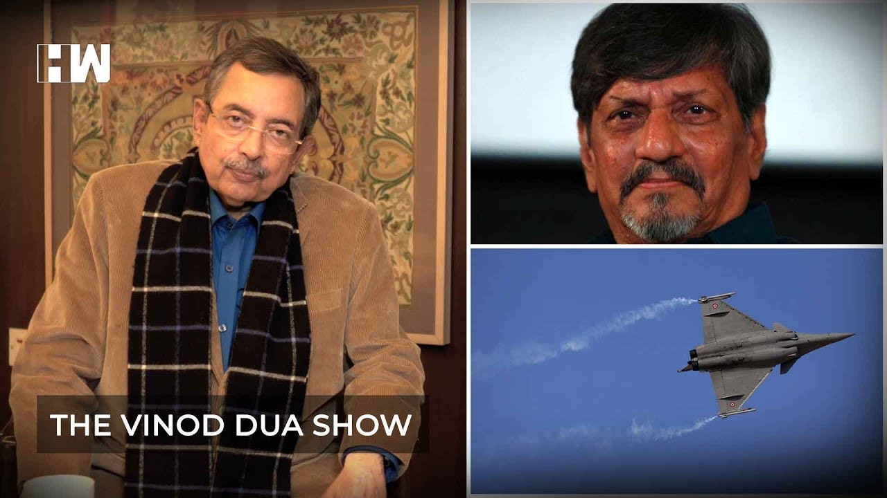 The Vinod Dua Show Episode 36: New revelations on Rafale deal & Amol Palekar