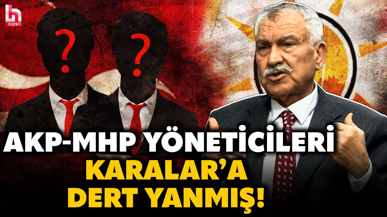 AKP-MHP YÖNETİCİLERİ DE KARALAR KARARINDAN RAHATSIZMIŞ! Zeydan Karalar anlattı! 
