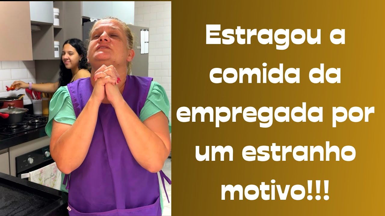 Estragou a comida da empregada por um motivo estranho