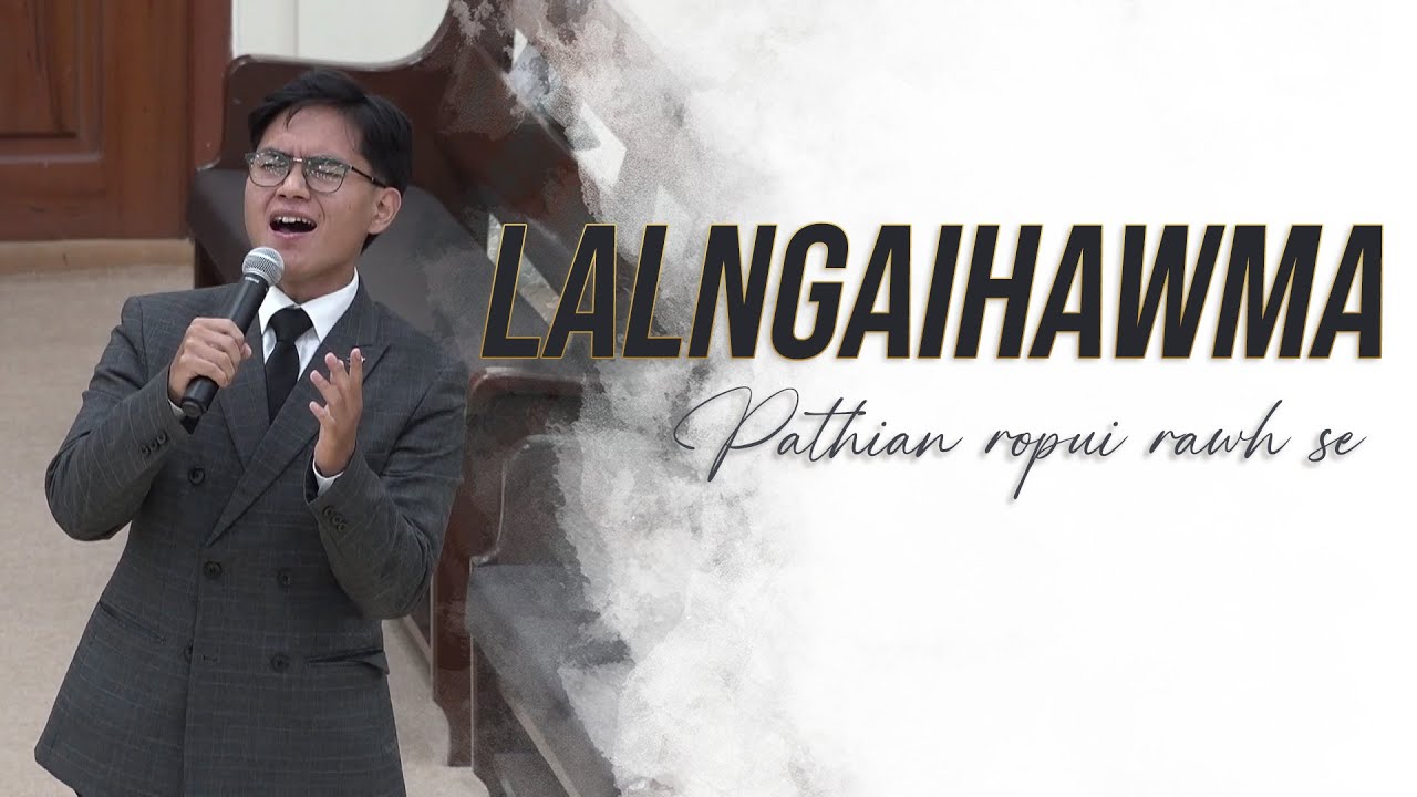 LALNGAIHAWMA - PATHIAN ROPUI RAWH SE