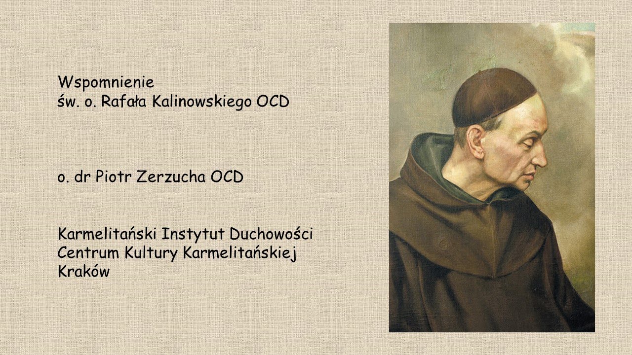 Wspomnienie świętego o Rafała Kalinowskiego OCD - o. dr Piotr Zerzucha OCD