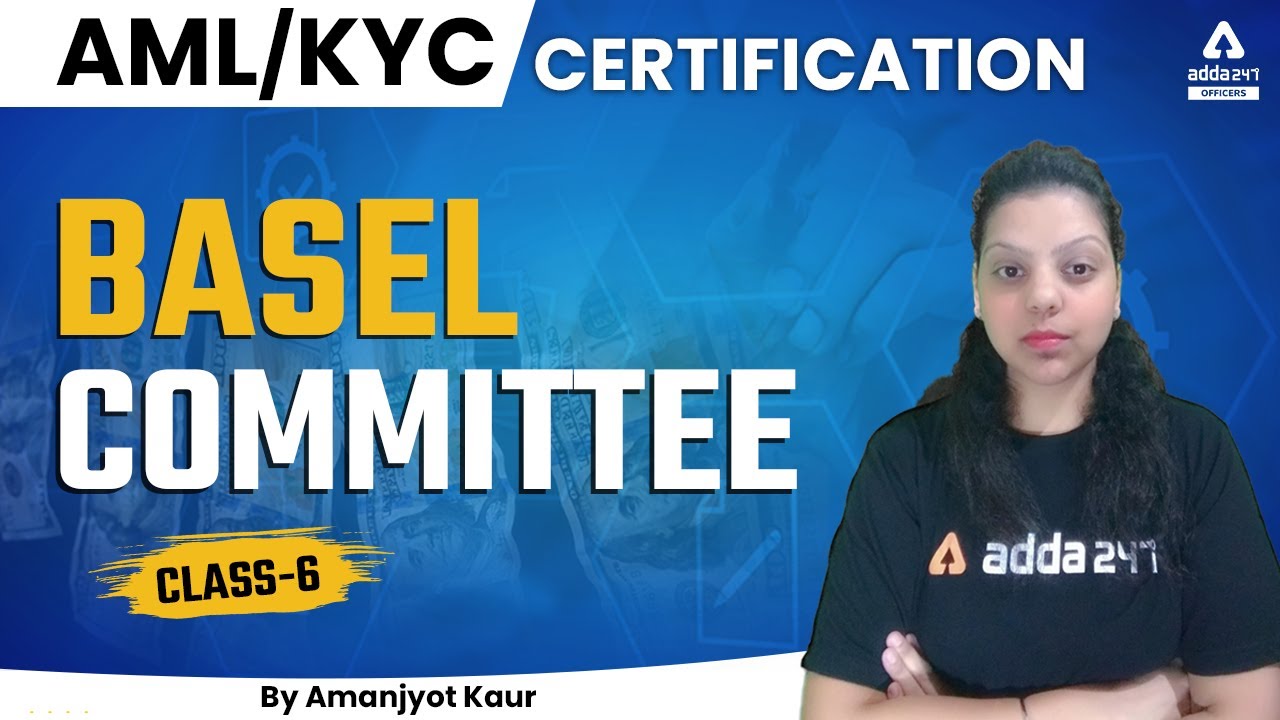 AML/KYC Certification Course | Basel committee | By Amanjyot Kaur