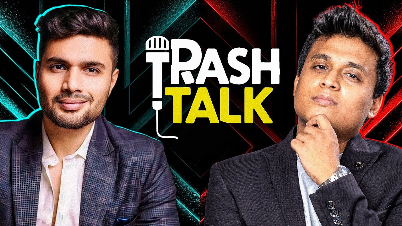 TRASH TALK ft. @ThePrakharGuptaXperience