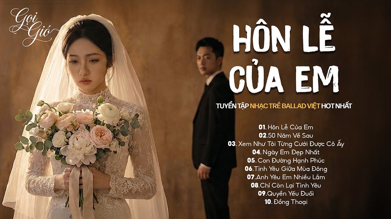 Hôn Lễ Của Em (Bản Hot TikTok) - Hai Năm Cố Chấp Một Cuộc Tình Không Tên | BXH Nhạc Trẻ Ballad Việt