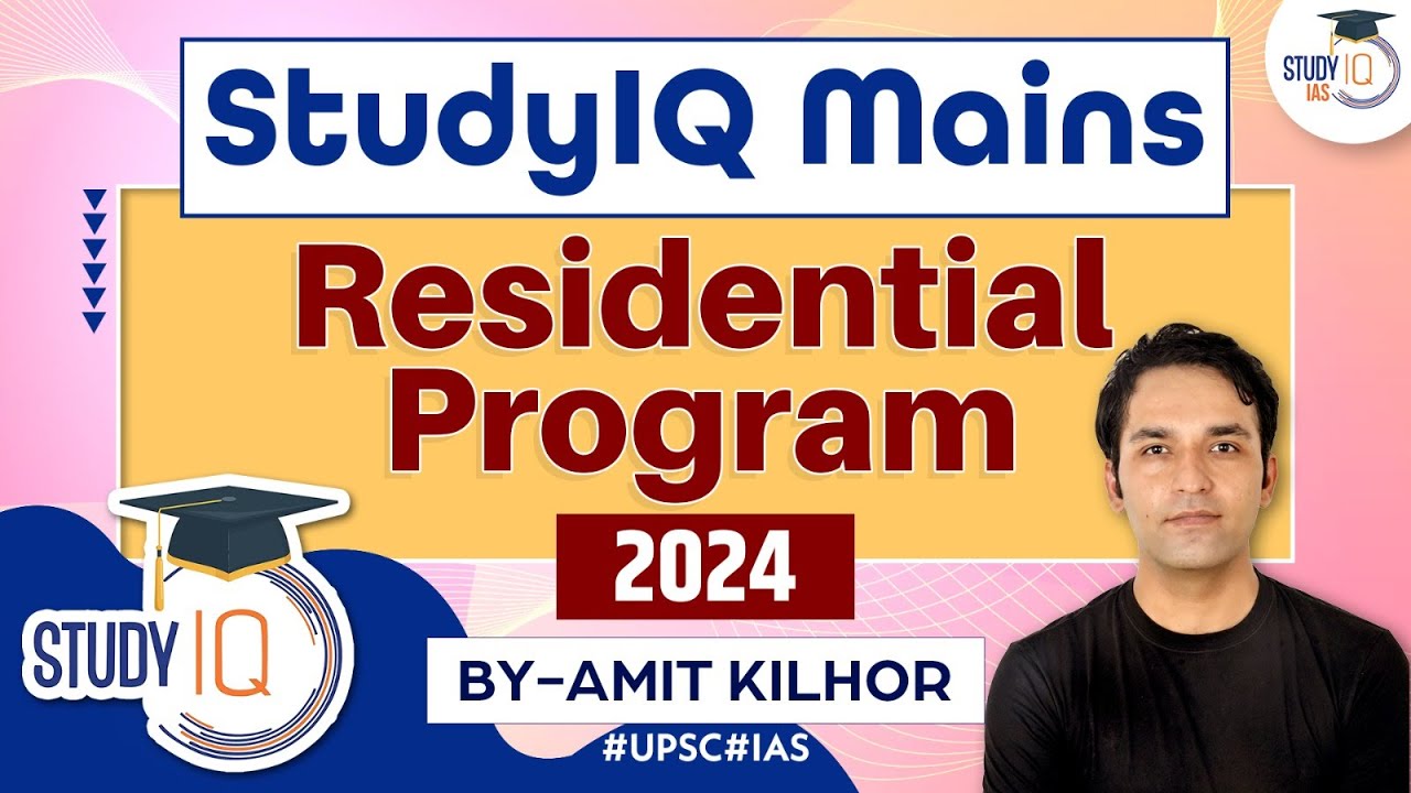 StudyIQ Mains Residential Program 2024 - Know all about it | StudyIQ IAS