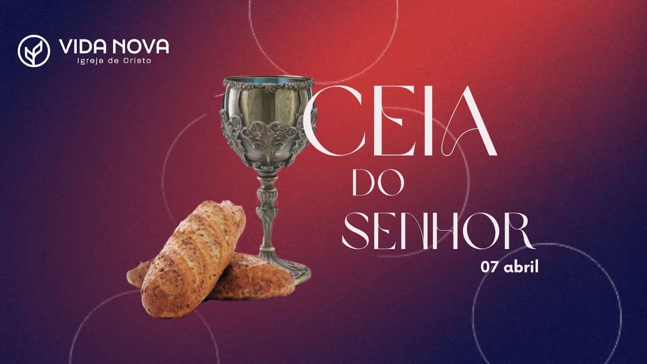 CEIA DO SENHOR | DOMINGO | IGREJA VIDA NOVA