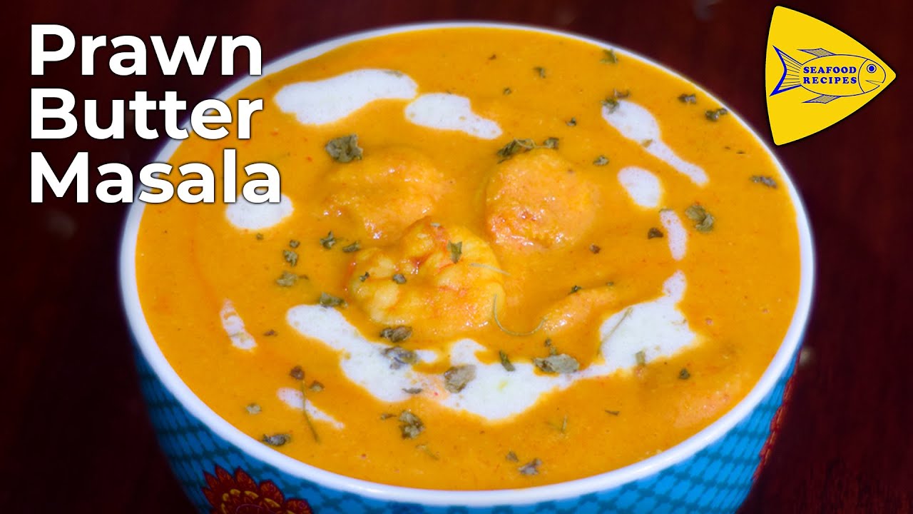 Prawn Butter Masala | Butter Prawns Recipe | Butter Prawn Curry | Hotel Style Butter Masala