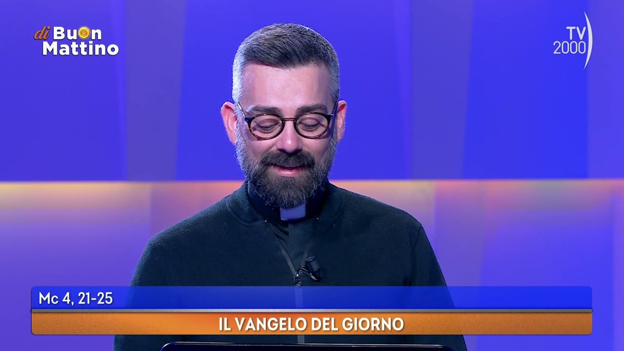 Di Buon Mattino (TV2000) - La lettura e il commento del vangelo del giorno