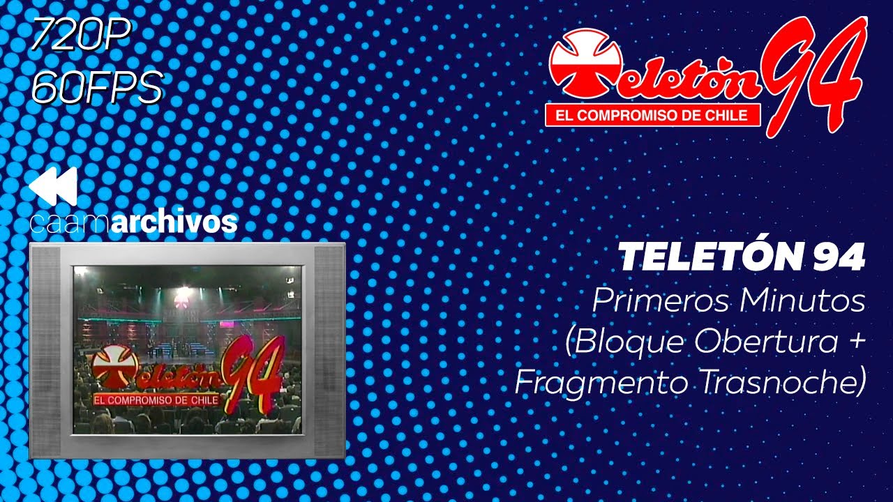 Teletón 94 - Primeras Horas (Bloque Obertura + Fragmento Trasnoche)