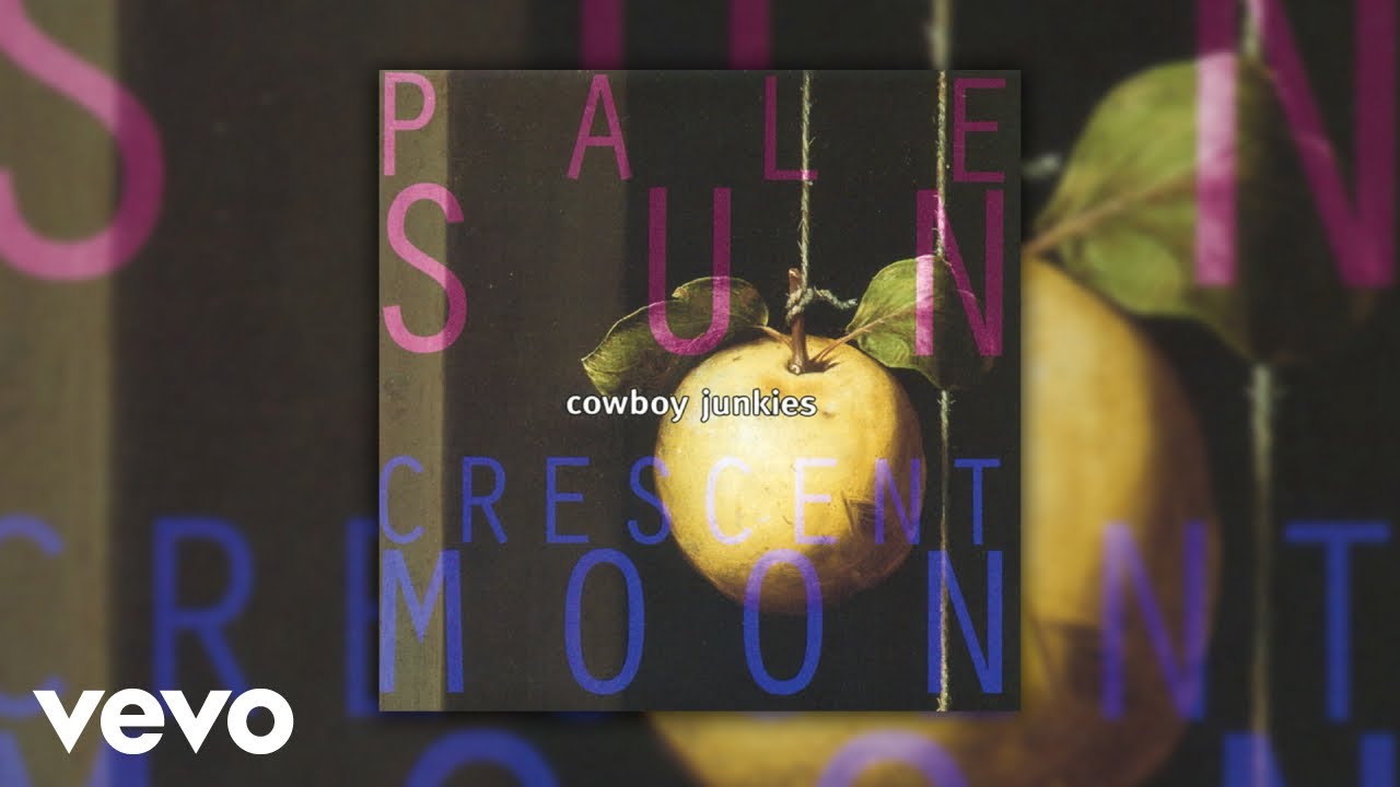 Cowboy Junkies - Crescent Moon (Official Audio)