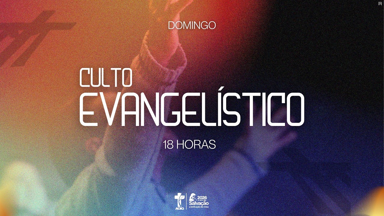 CULTO EVANGELÍSTICO - Domingo, 15.03.2026