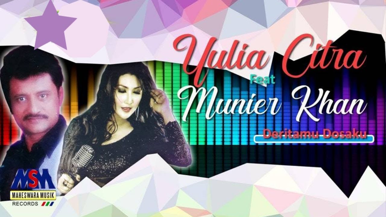 YULIA CITRA FEAT MUNIER KHAN - DERITAMU DOSAKU [OFFICIAL MUSIC VIDEO] LYRICS