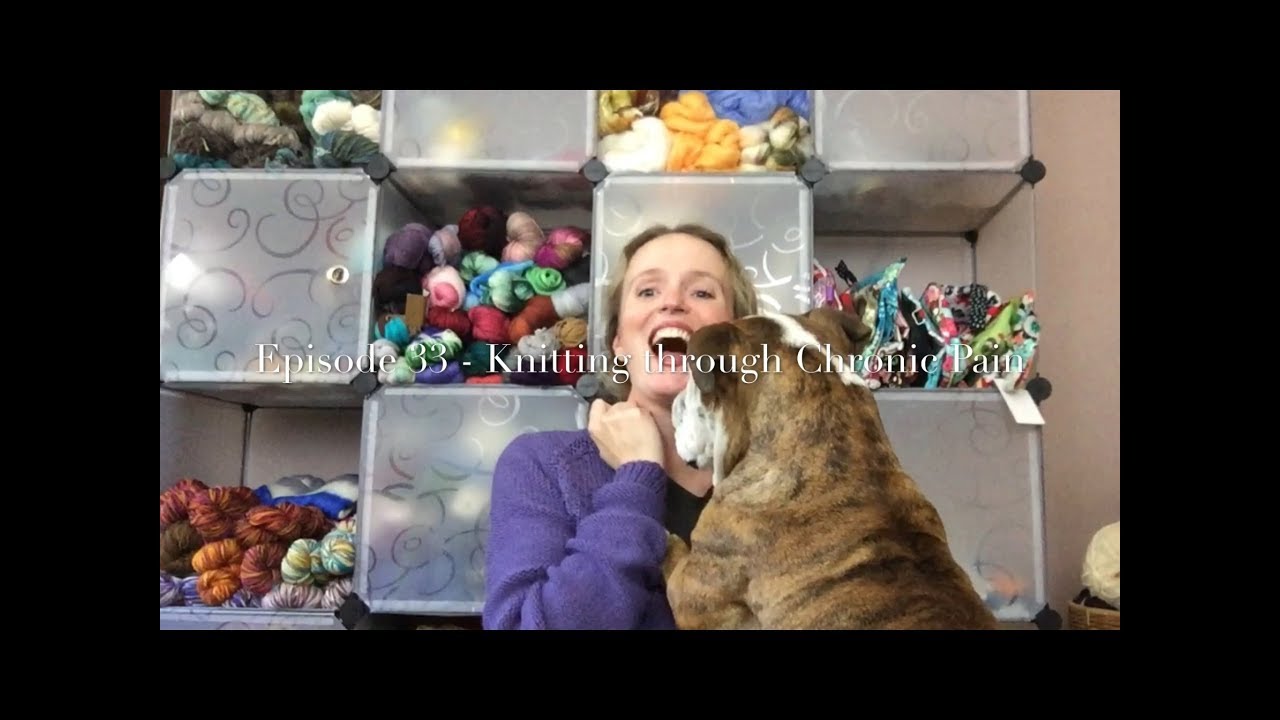 Episode 33 - Knitting through Chronic Pain