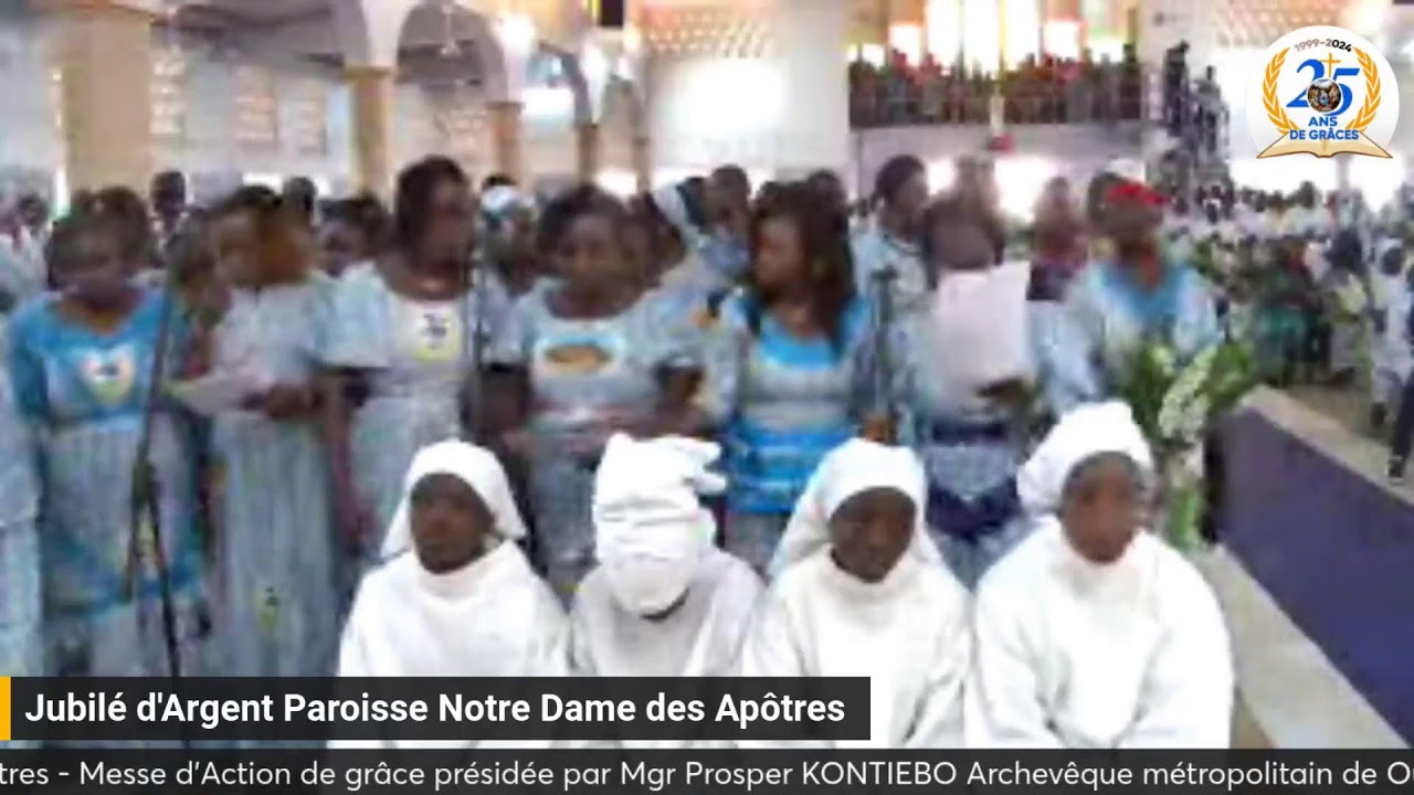 Jubilé d'Argent de la Paroisse Notre Dame des Apôtres - Messe d'Action de grâce