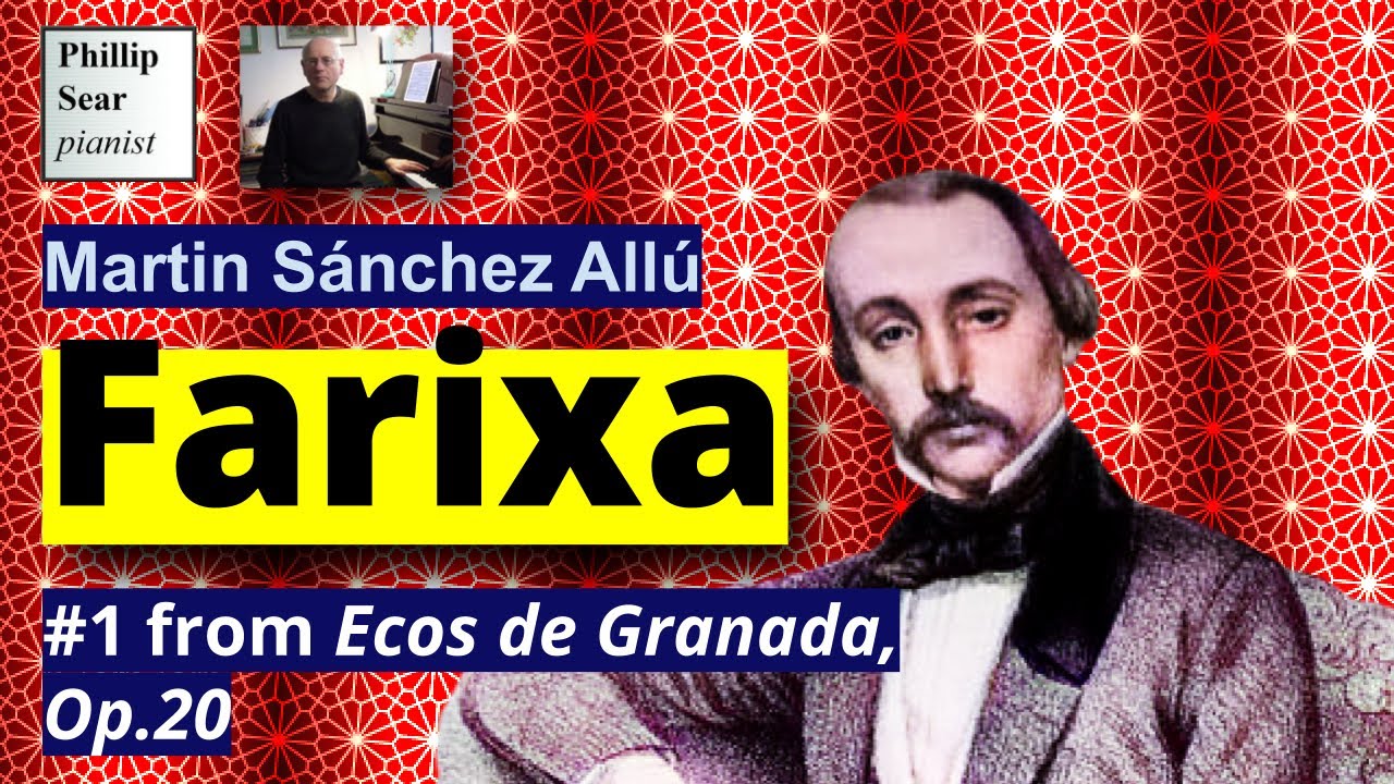 Martin S&aacute;nchez All&uacute;: Ecos de Granada, Op.20: 1 - Farixa