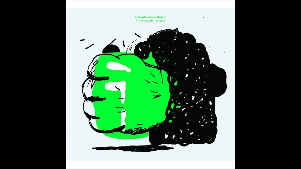 Fire! with Oren Ambarchi-A man who might have been screaming