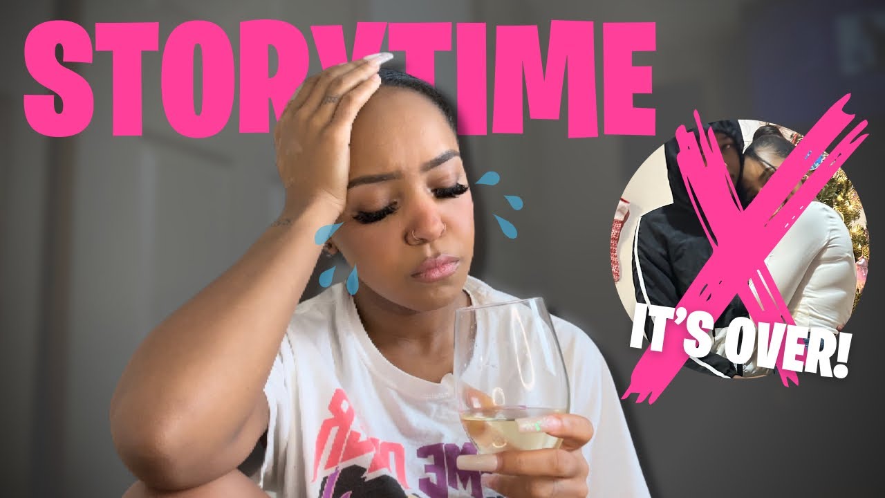 STORYTIME! EXPOSING VON & OUR BREAKUP *Its Really Over!*