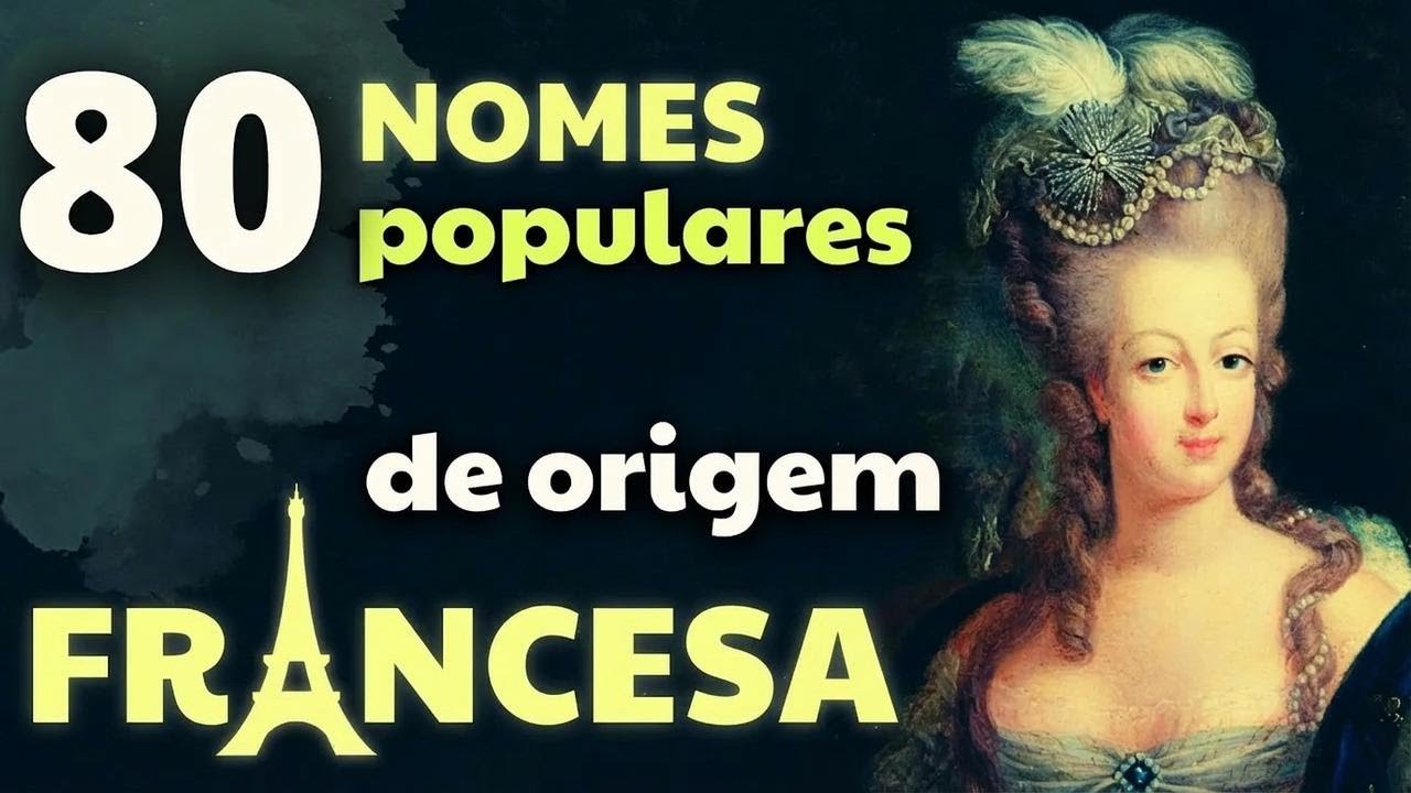 Nomes franceses populares no Brasil: o seu está na lista?