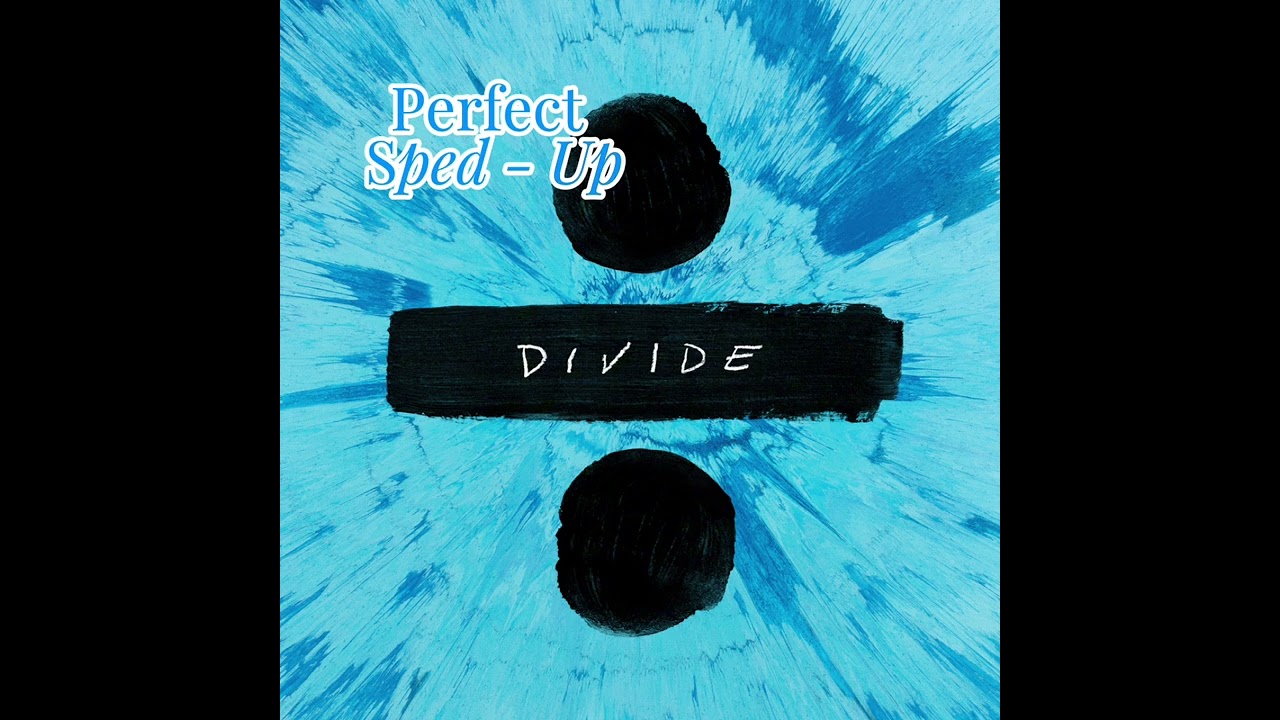 Perfect - Sped Up 