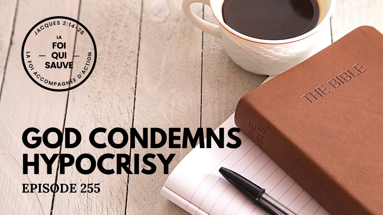 God Condemns Hypocrisy | The Faith That Saves | 255 (English)