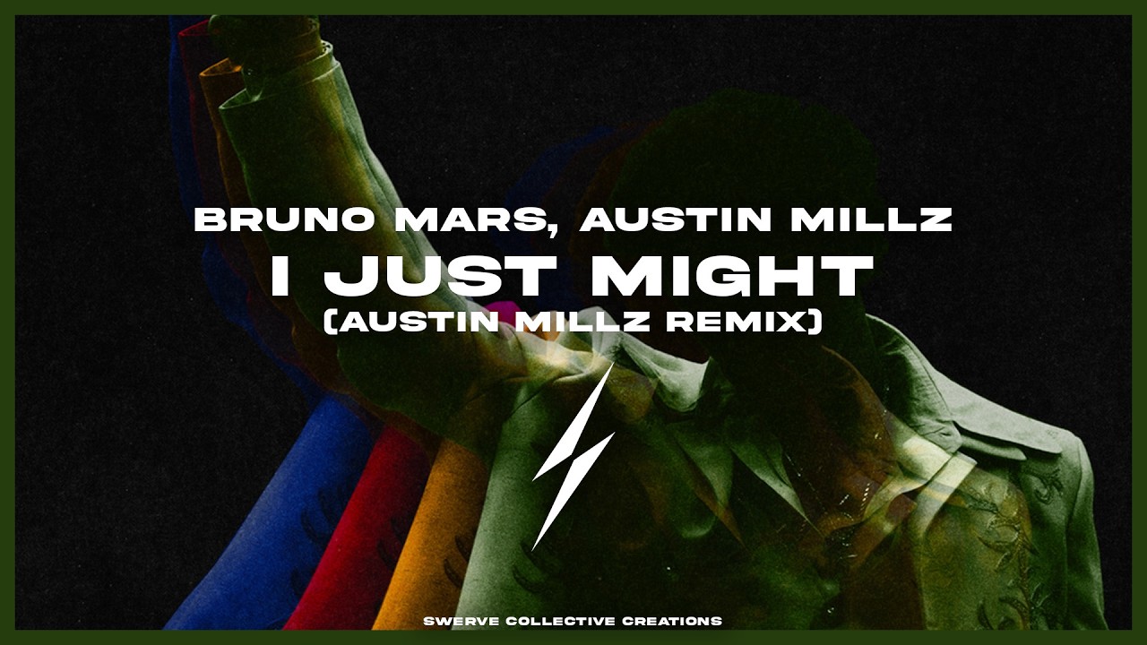 Bruno Mars, Austin Millz - I Just Might (Austin Millz Remix)
