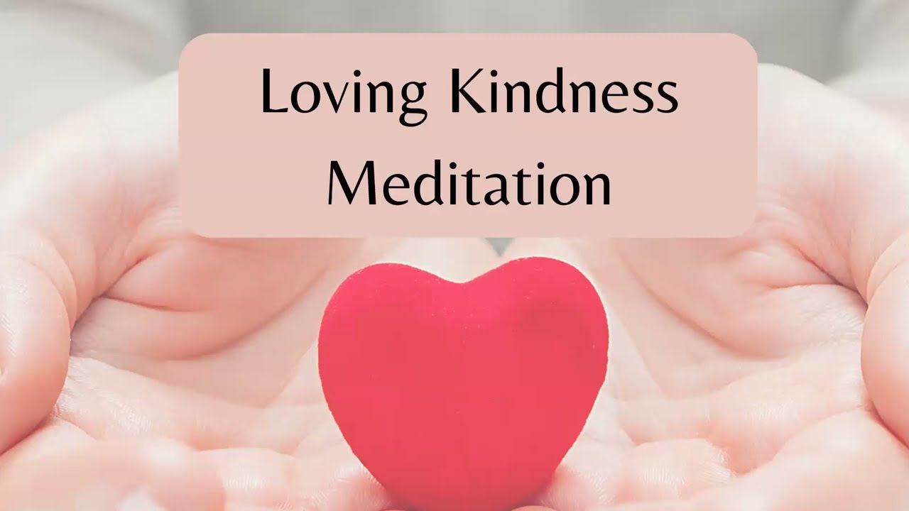 Loving Kindness Meditation