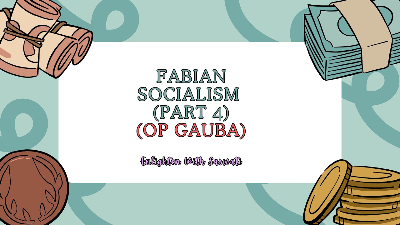Fabian Socialism (Part-4)(concept of ideology)#opgauba #enlightenwithsaswati