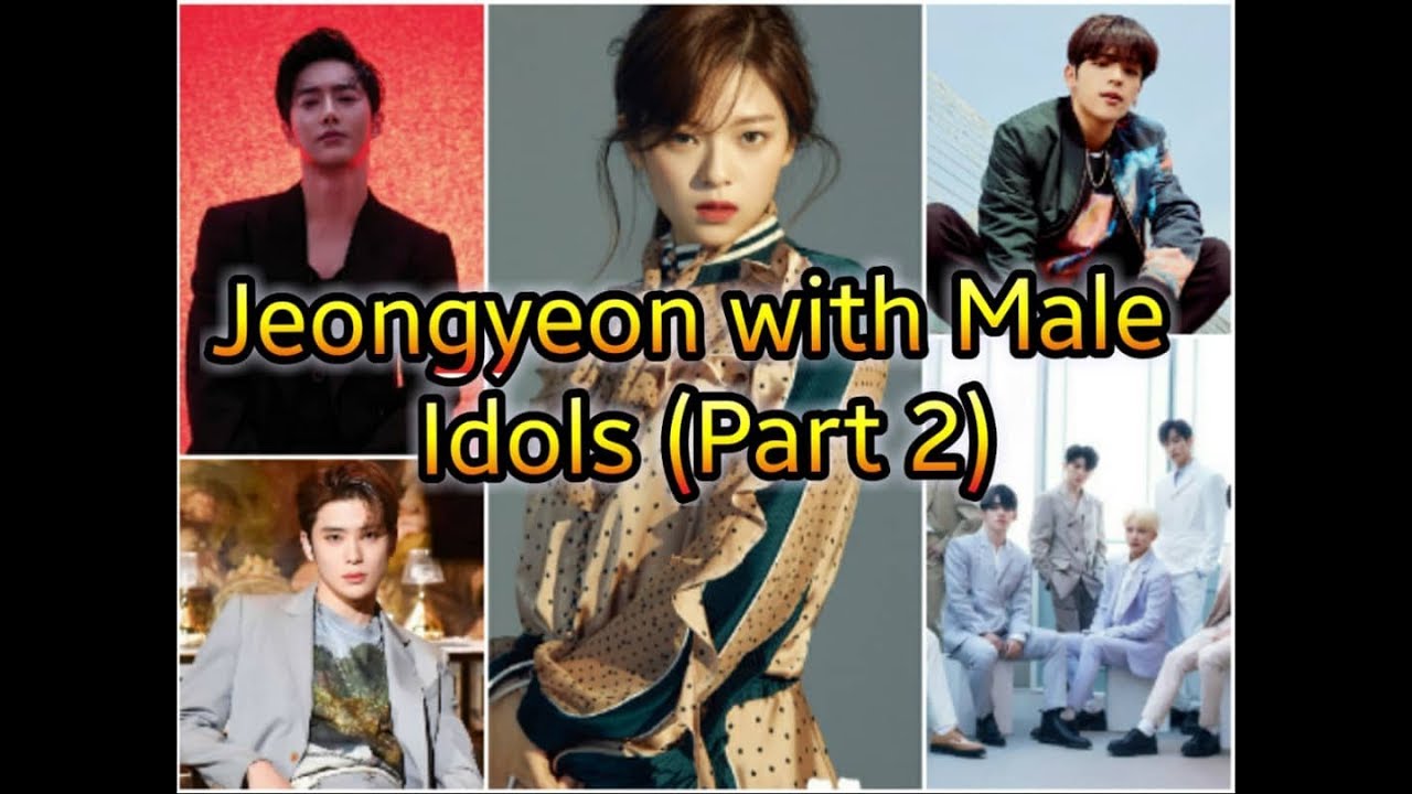 JEONGYEON WITH MALE IDOLS (PART 2)