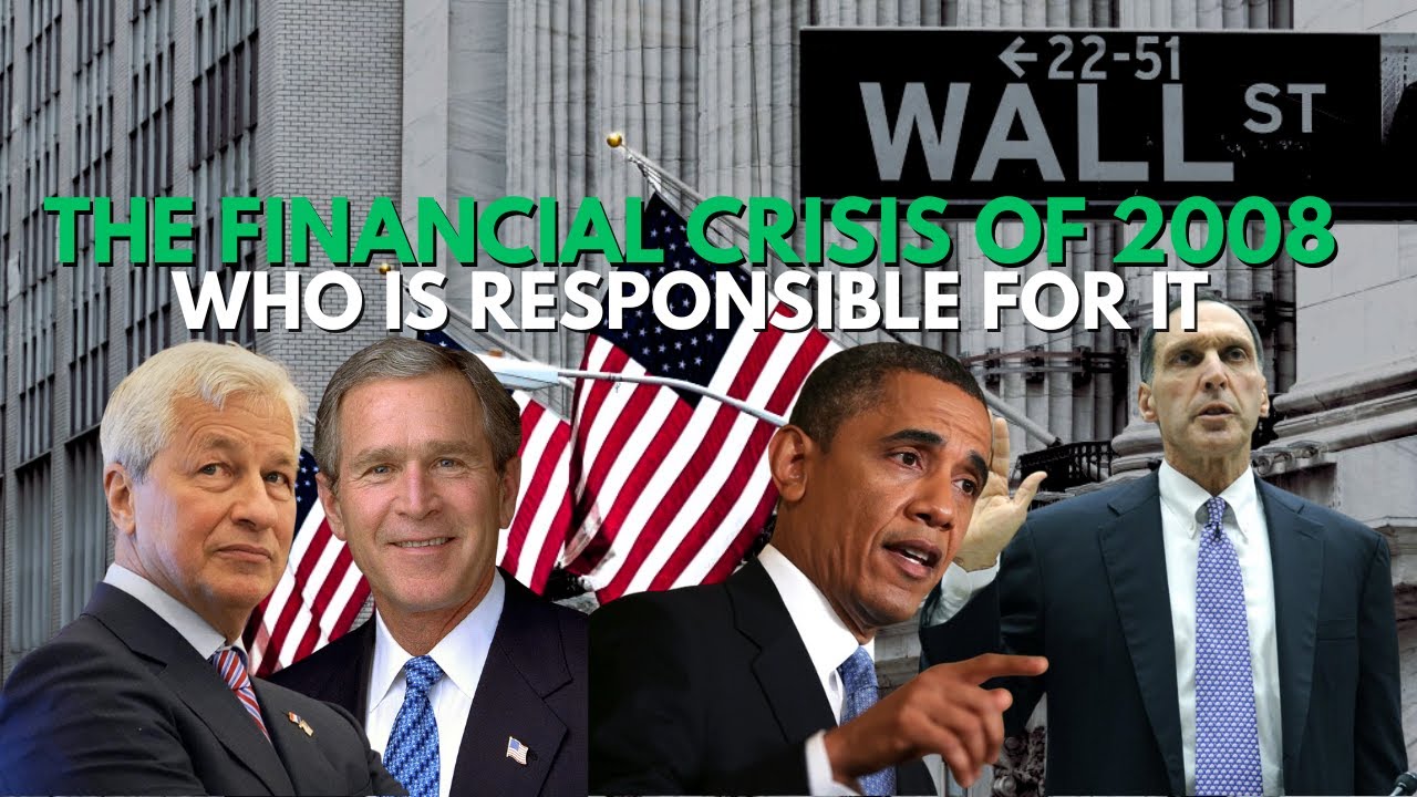 The Financial Crisis of 2008: Who is Responsible For It