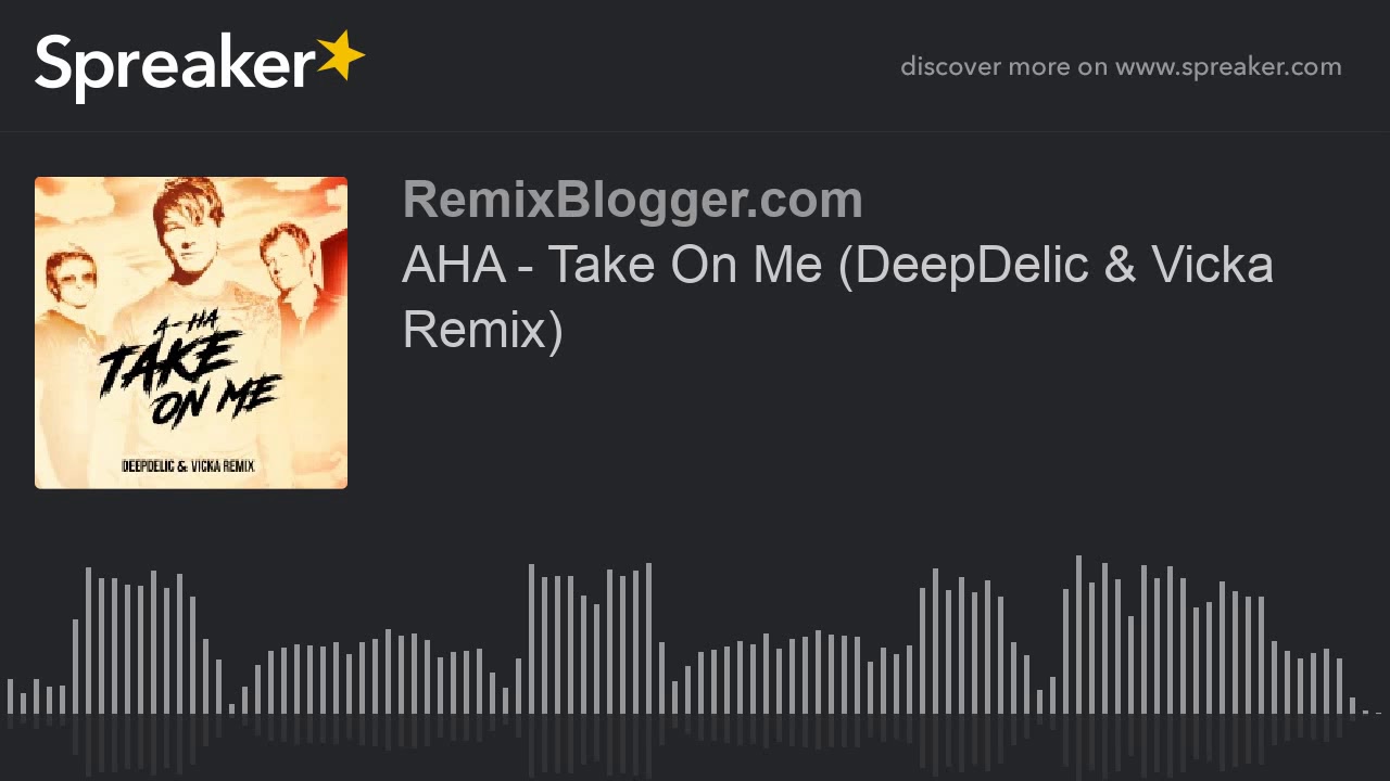 AHA - Take On Me (DeepDelic & Vicka Remix)