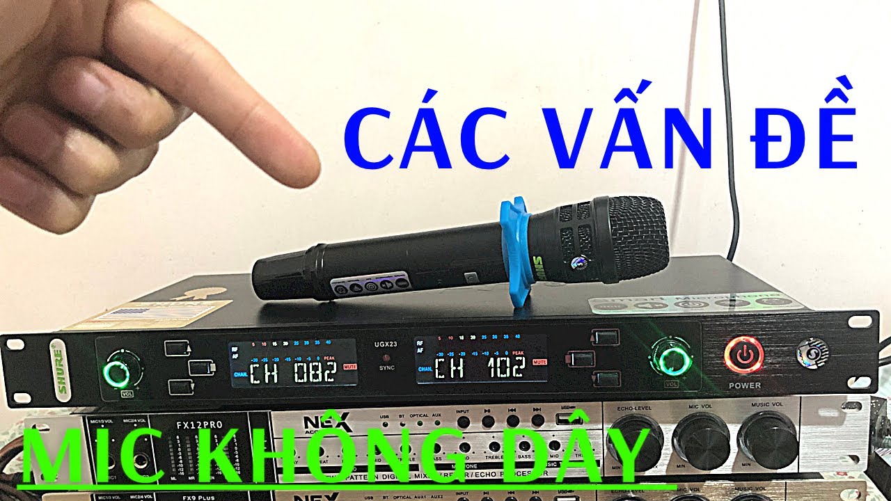 “Các Vấn Đề Hay Gặp” Ở Mic Không Dây, Cách Sử Dụng 0366.417.927