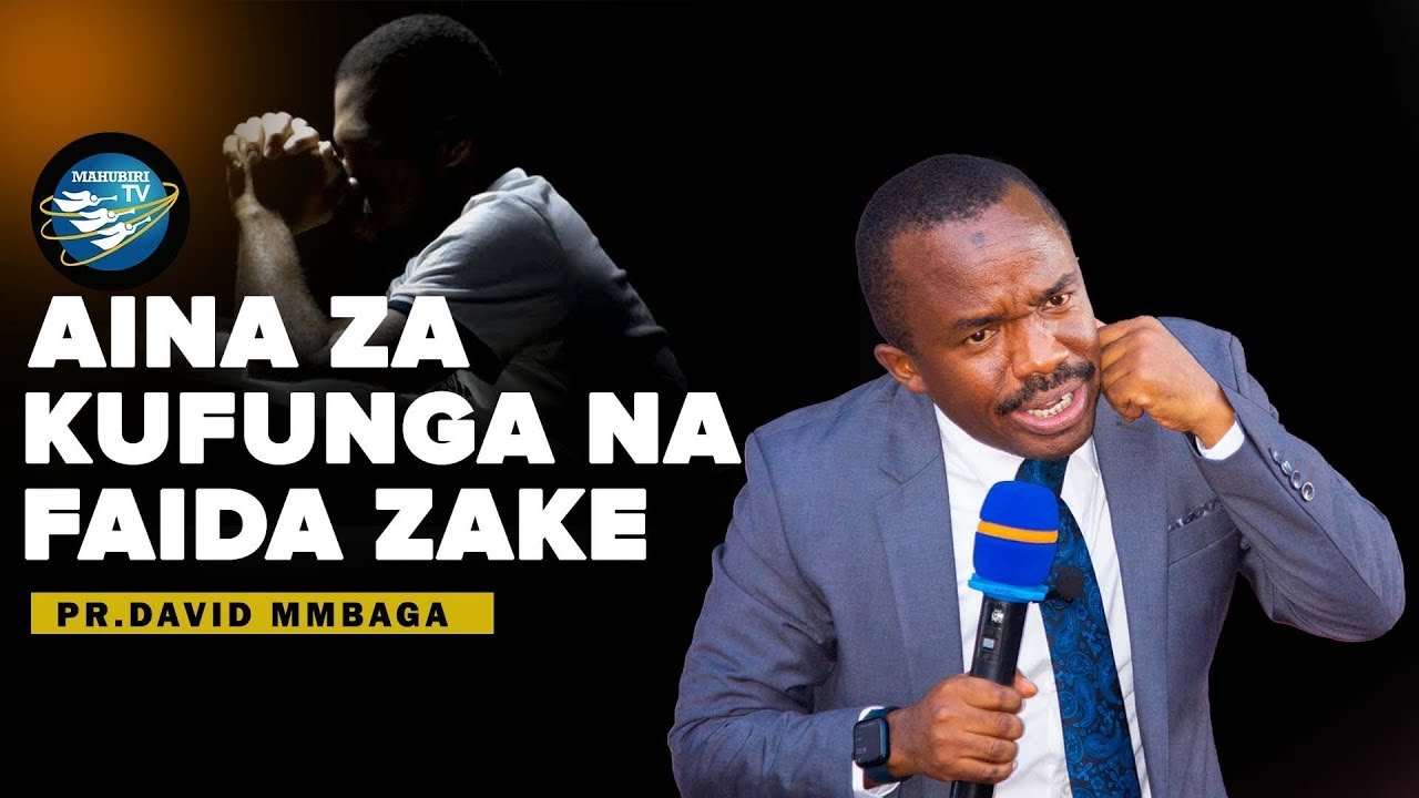 AINA ZA KUFUNGA NA FAIDA ZAKE-PR DAVID MMBAGA-