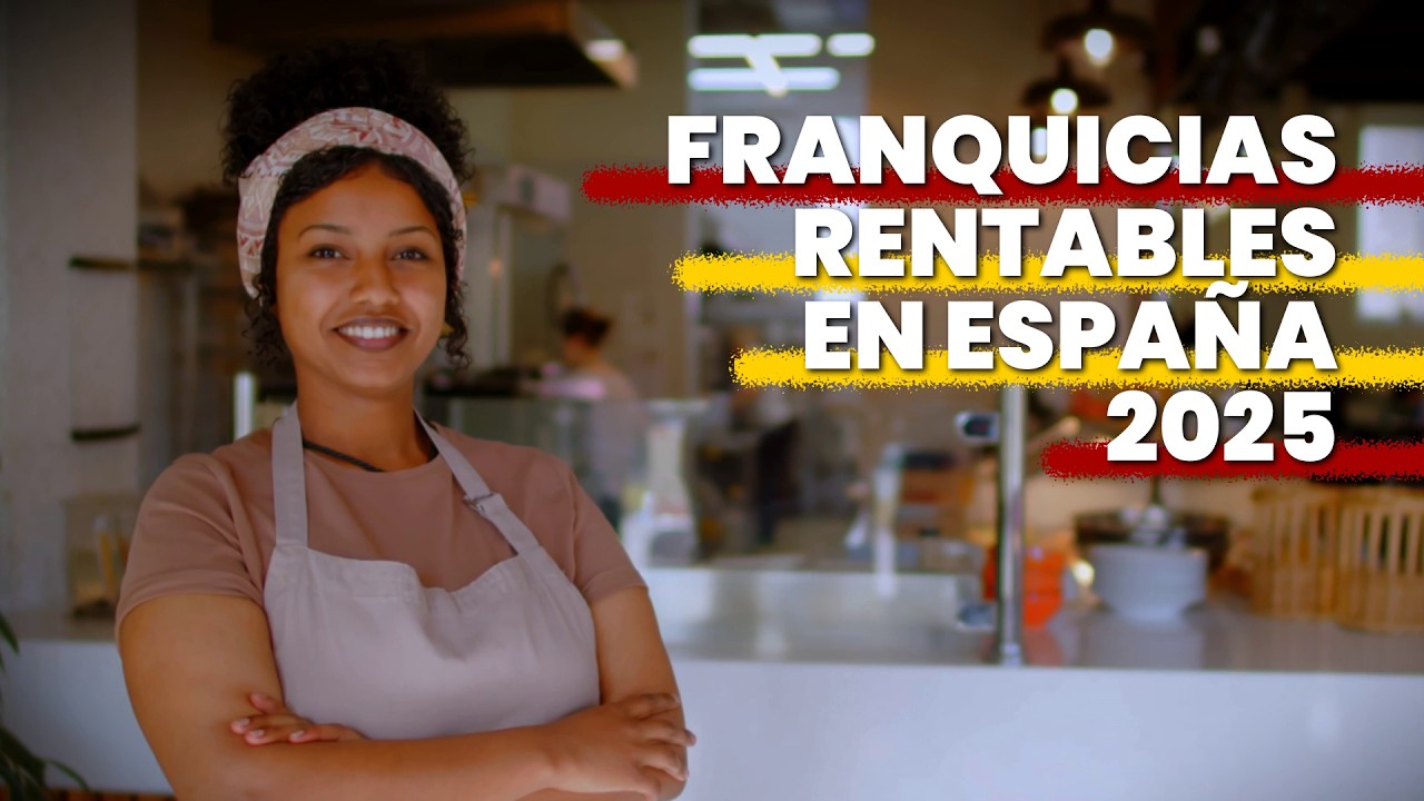 Las 3 FRANQUICIAS m&aacute;s rentables en Espa&ntilde;a para 2025 (desde 25.000 &euro;) 🔥