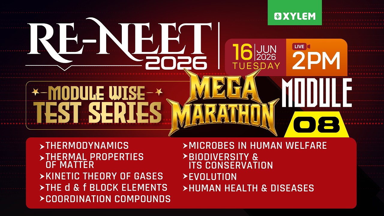 RE-NEET 2026: MODULE WISE TEST SERIES - MEGA MARATHON - MODULE 8 | Xylem NEET