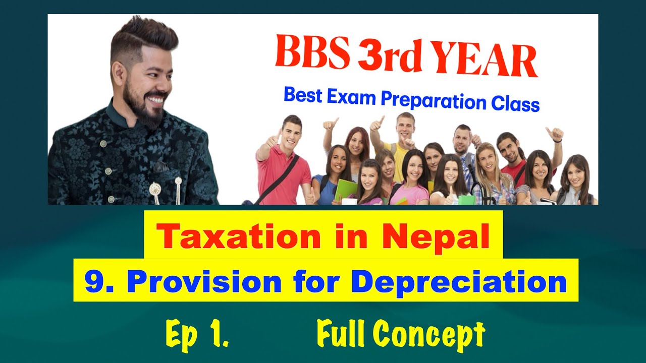 Provision for Depreciation !! Ep 1 !! Full Concept !! Taxation in Nepal !! BBS 3rd Year !! Arjun Sir