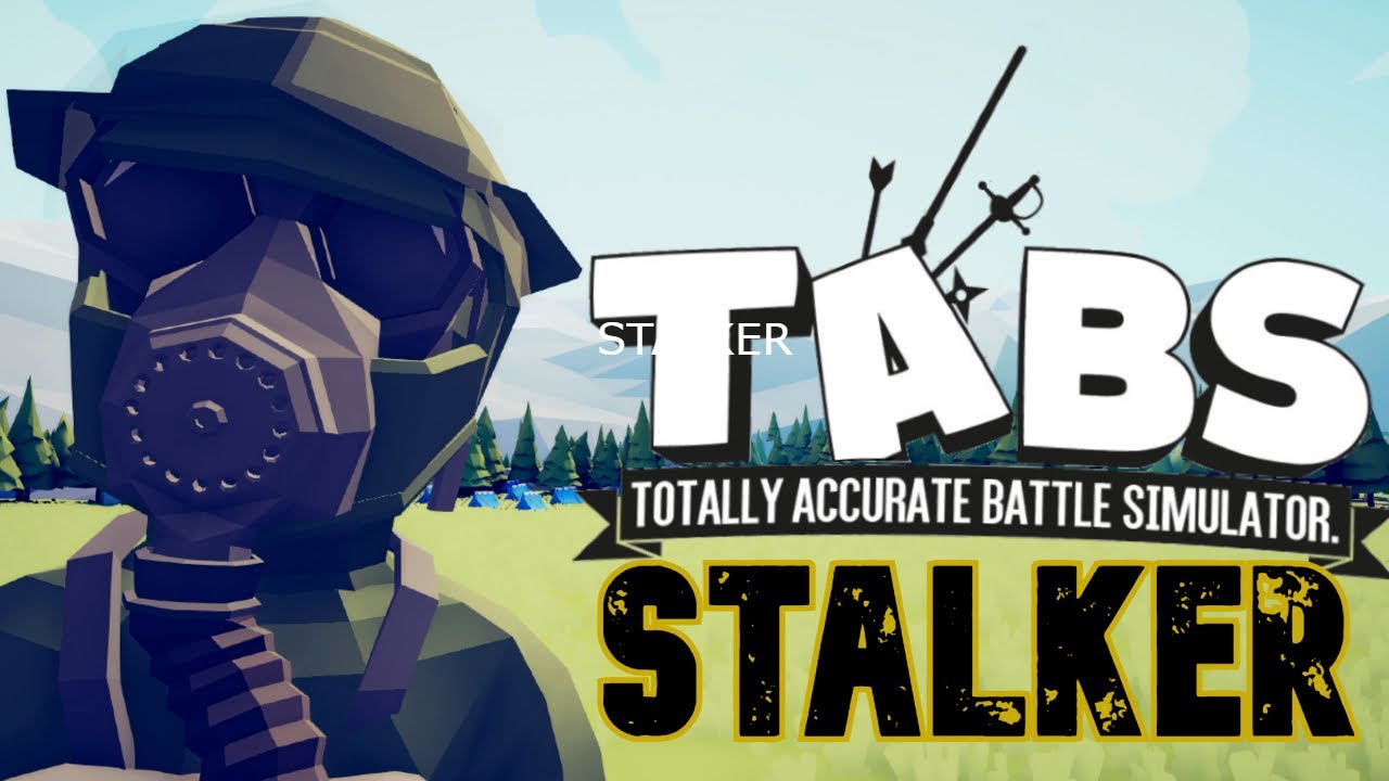 ФРАКЦИЯ СТАЛКЕР в ТАБС | Totally Accurate Battle Simulator (TABS/ТАБС) | Юнит Креатор