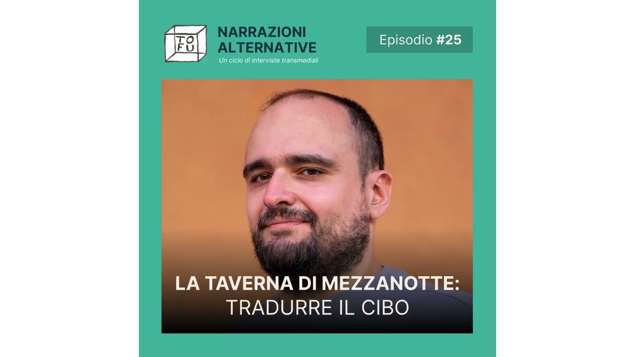 La taverna di mezzanotte: tradurre il cibo con Prisco Oliva | Tofu - Narrazioni Alternative #25
