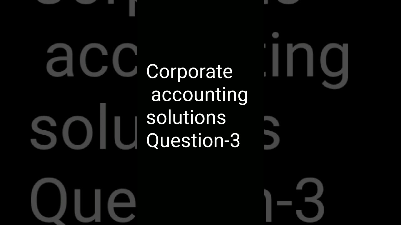 DU-SOL Corporate Accounting Assignment Solutions 3rd answer #sol #corporateaccounting #assignment