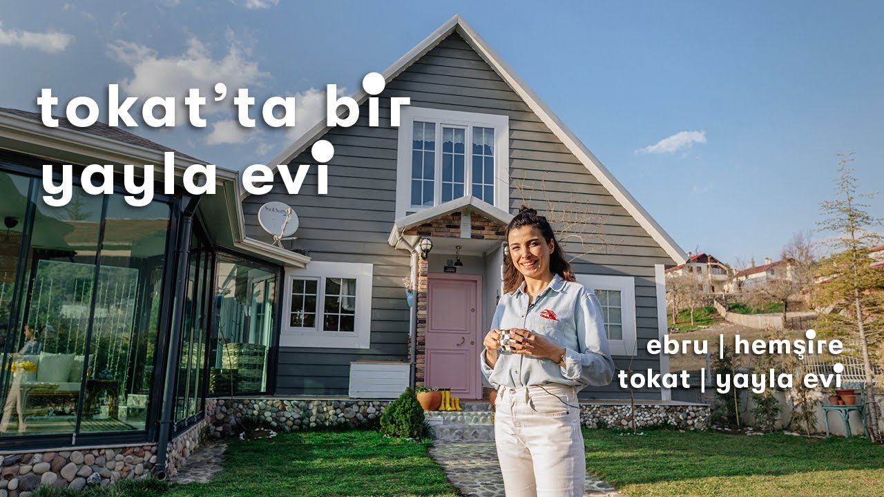 Daire Turu: Tokat'ta Renkli Bir Yayla Evi