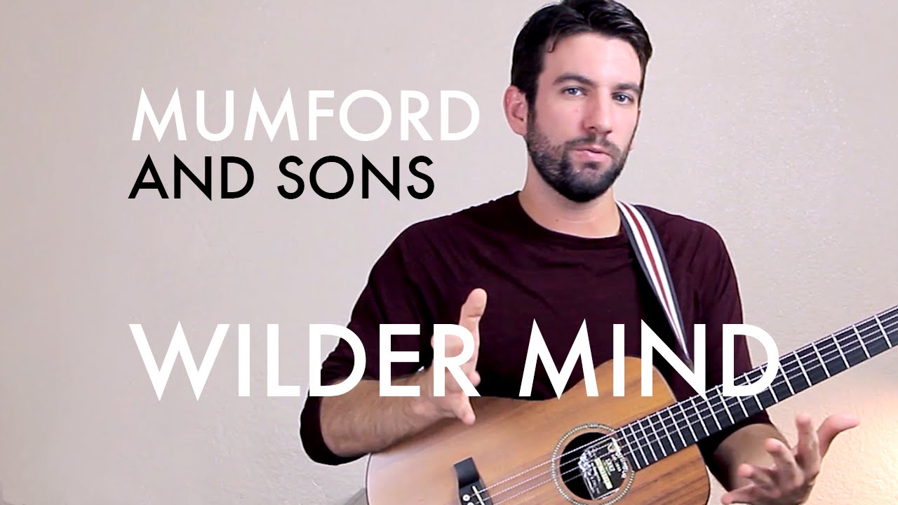 Mumford and Sons - Wilder Mind (Guitar Lesson/Tutorial)