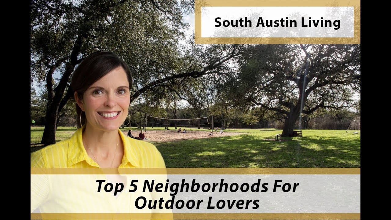 Best South Austin Neighborhoods for Outdoor Lovers