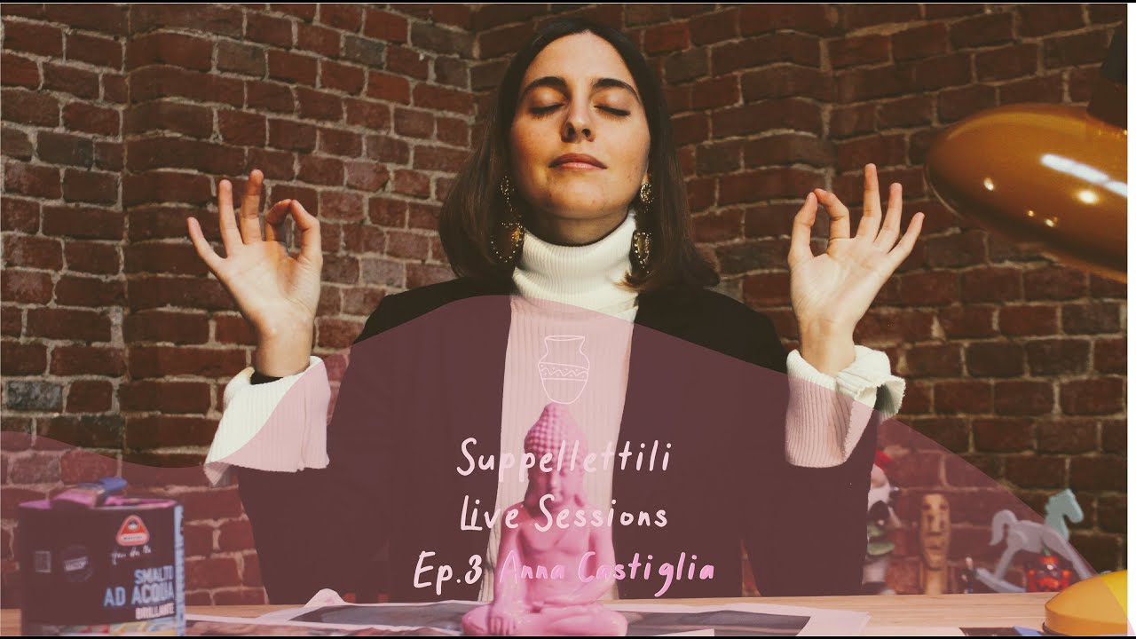 Ep. 3: Anna Castiglia - Le chiese sono chiuse - Suppellettili Live Sessions