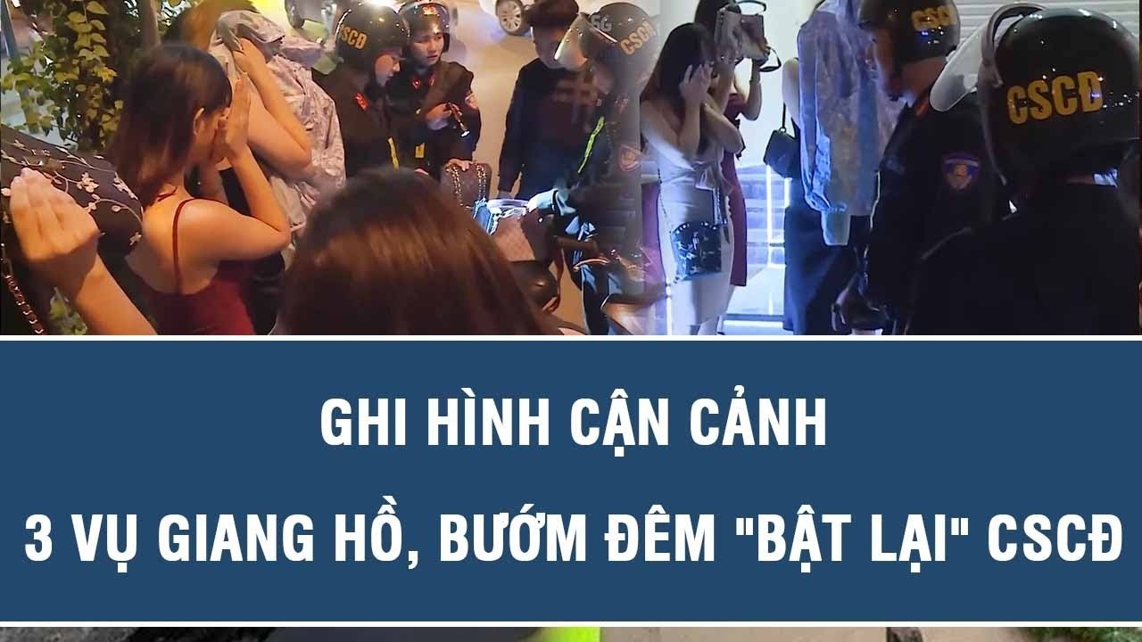 Theo chân 141: Ghi hình cận cảnh 3 vụ Giang hồ, bướm đêm 