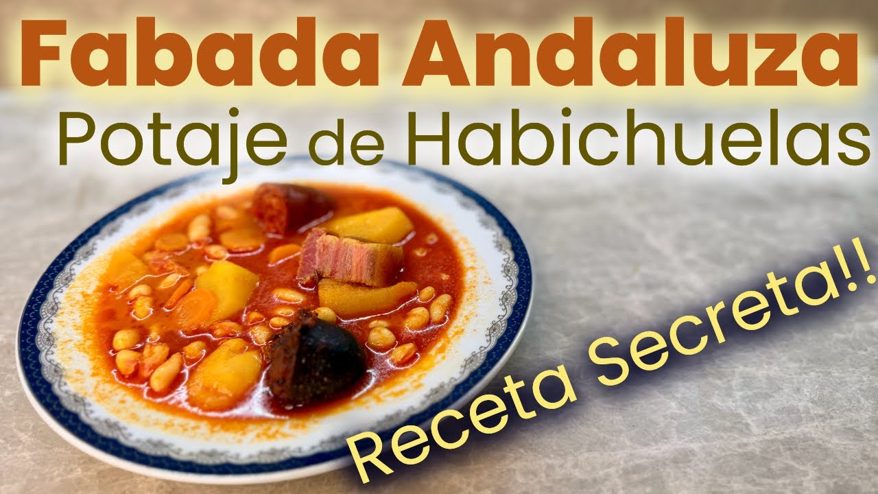 🍲 POTAJE de HABICHUELAS o FABADA ANDALUZA | Receta Secreta Familiar 💛