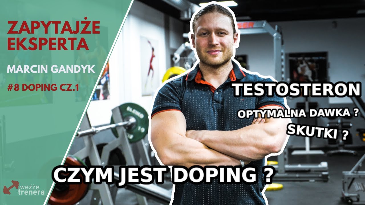 Zapytajże Eksperta #8 Doping cz.1 | Marcin Gandyk | testosteron