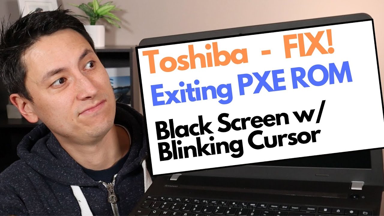 How To Fix Toshiba Exiting PXE ROM Error / Blinking Cursor Error Fix