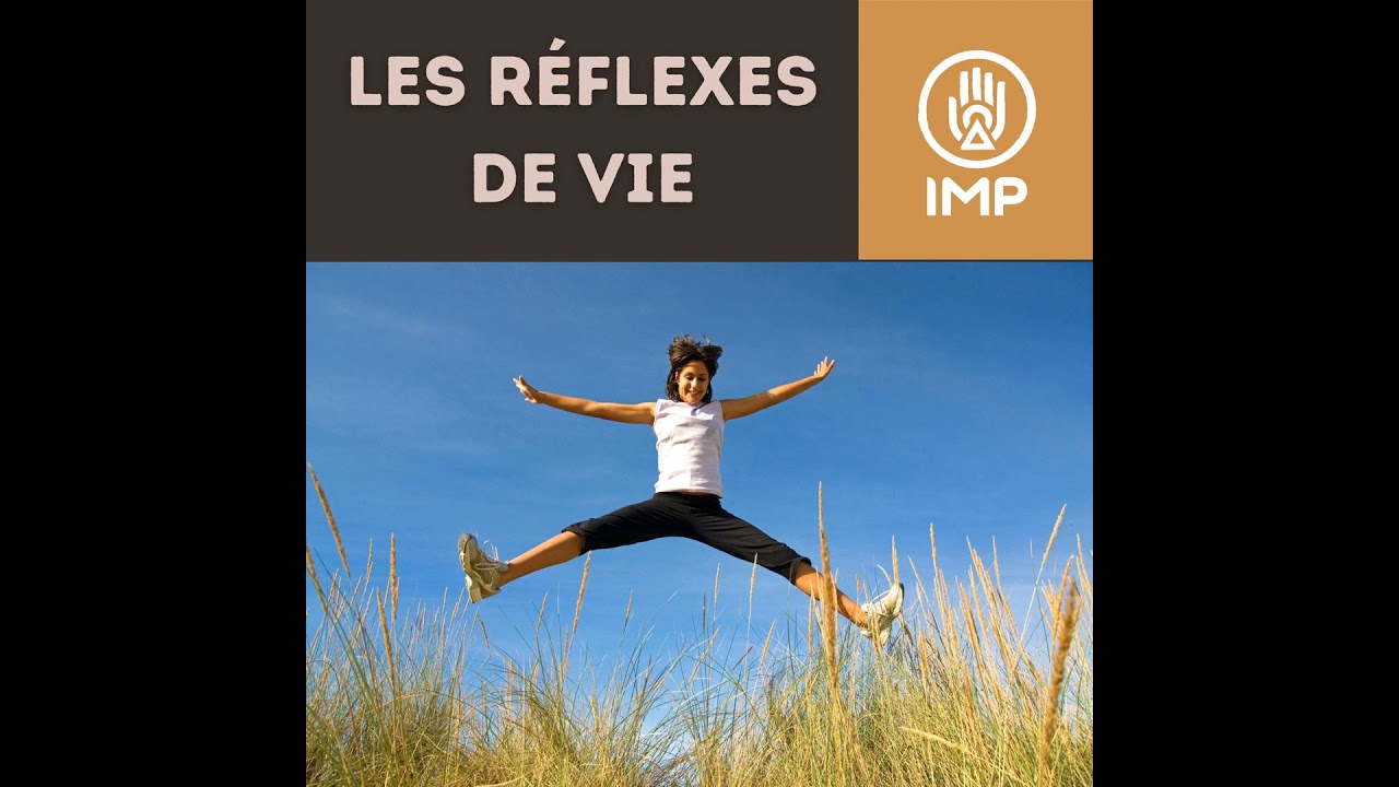 Les réflexes de vie